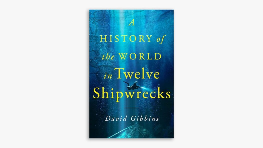 A History of the World in 12 Shipwrecks